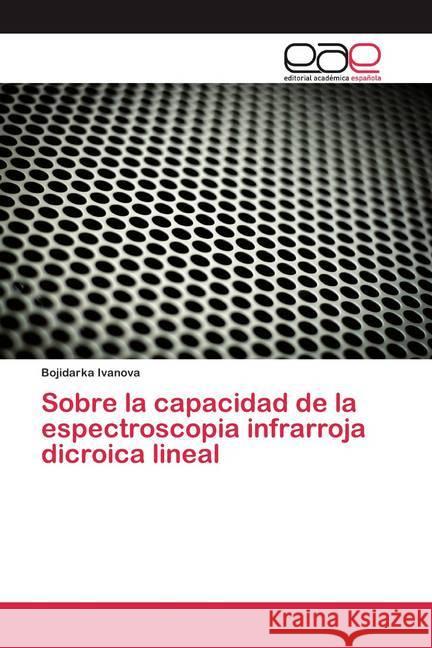 Sobre la capacidad de la espectroscopia infrarroja dicroica lineal Ivanova, Bojidarka 9786200390271 Editorial Académica Española - książka