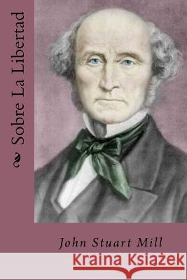 Sobre La Libertad John Stuart Mill 9781539474029 Createspace Independent Publishing Platform - książka