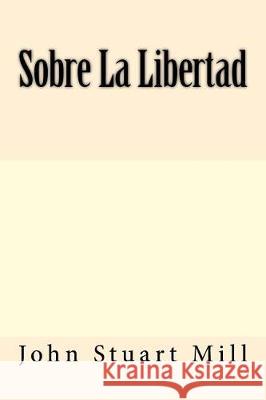 Sobre La Libertad John Stuart Mill 9781974690121 Createspace Independent Publishing Platform - książka