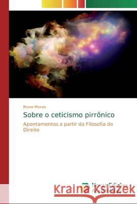 Sobre o ceticismo pirrônico Morais, Bruno 9786200574909 Novas Edicioes Academicas - książka