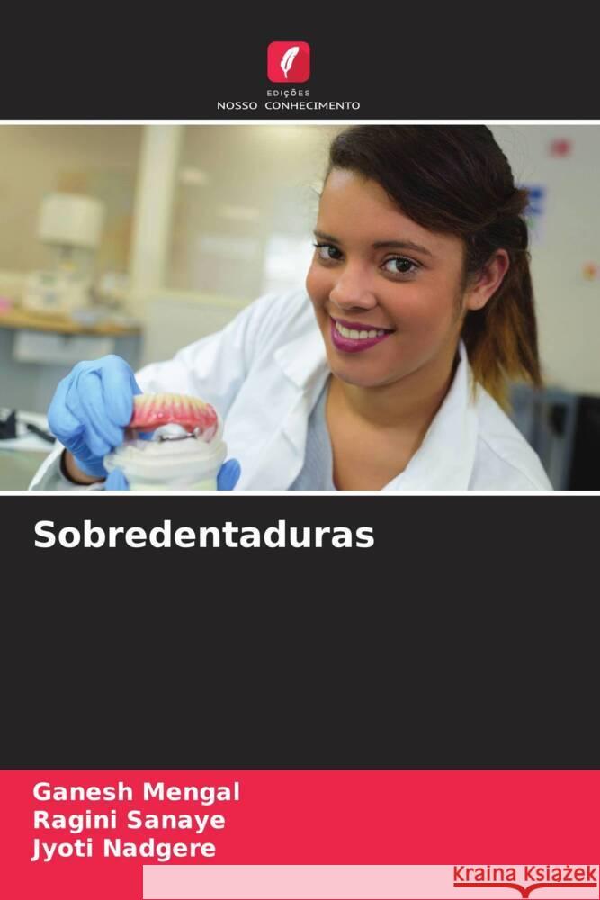 Sobredentaduras Mengal, Ganesh, Sanaye, Ragini, Nadgere, Jyoti 9786208540364 Edições Nosso Conhecimento - książka
