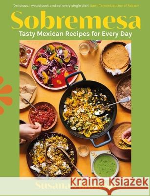 Sobremesa: Tasty Mexican Recipes for Every Day Susana Villasuso 9781529902983 Vintage Publishing - książka