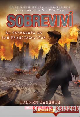 Sobreviví El Terremoto de San Francisco, 1906 (I Survived the San Francisco Earthquake, 1906) Tarshis, Lauren 9781338601213 Scholastic en Espanol - książka