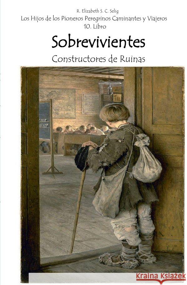 Sobrevivientes Constructores de Ruinas S. C. SELIG, R. ELIZABETH 9783754146484 epubli - książka