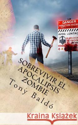 Sobrevivir el apocalipsis zombie: Guia de Bolsillo del Zombie Response Team Latino Baldo, Tony 9781500412227 Createspace - książka