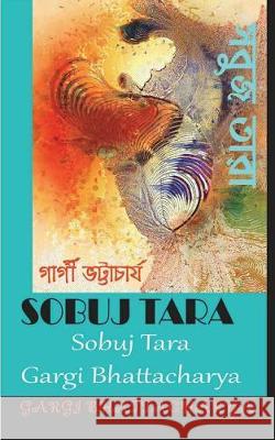 Sobuj Tara Mrs Gargi Bhattacharya 9781723066122 Createspace Independent Publishing Platform - książka