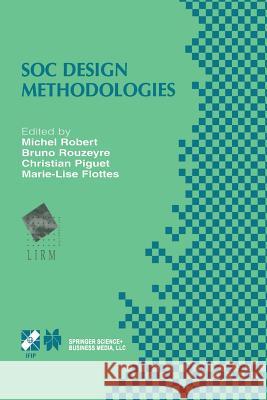 Soc Design Methodologies: Ifip Tc10 / Wg10.5 Eleventh International Conference on Very Large Scale Integration of Systems-On-Chip (Vlsi-Soc'01) Robert, Michel 9781475765304 Springer - książka