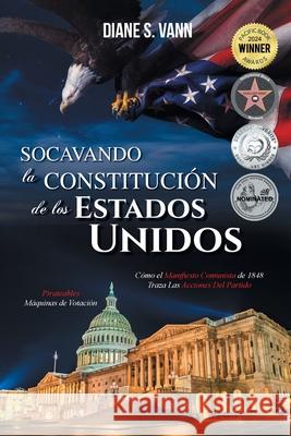 Socavando La Constituci?n de Los Estados Unidos Diane S. Vann 9781778837159 Bookside Press - książka