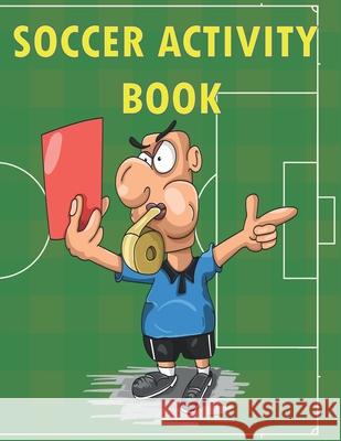 Soccer Activity Book: For Kids Ben, Mizoox 9798727192221 Independently published - książka