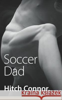 Soccer Dad Hitch Connor 9781689166256 Independently Published - książka