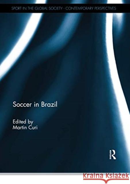 Soccer in Brazil Martin Curi 9780367739676 Routledge - książka