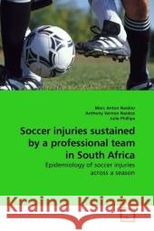 Soccer injuries sustained by a professional team in South Africa : Epidemiology of soccer injuries across a season Naidoo, Marc Anton 9783639101034 VDM Verlag Dr. Müller - książka