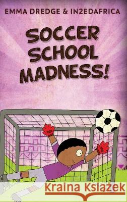 Soccer School Madness! Emma Dredge 9784824171214 Next Chapter - książka