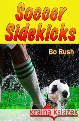 Soccer Sidekicks Bo Rush 9780964410107 Earth's Future - książka