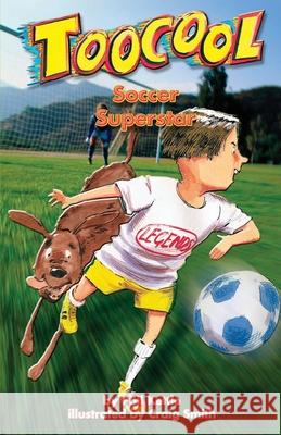 Soccer Superstar - Toocool Series Phil Kettle Craig Smith 9781922872524 Wellington (Aust) Pty Ltd - książka
