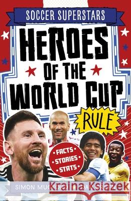 Soccer Superstars: Heroes of the World Cup Rule Mugford, Simon 9781804539941 Welbeck Children's Books - książka