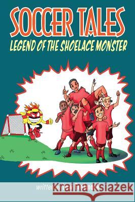 Soccer Tales: Legend of the Shoelace Monster Lew Freimark 9780999311059 Lew Freimark - książka