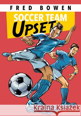 Soccer Team Upset Fred Bowen 9781561454952 Peachtree Publishers - książka