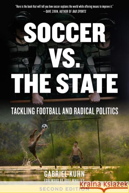 Soccer Vs. The State 2nd Edition: Tackling Football and Radical Politics Gabriel Kuhn 9781629635729 PM Press - książka