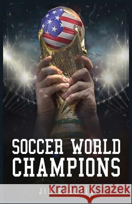 Soccer World Champions Jim Cassell 9781533025357 Createspace Independent Publishing Platform - książka