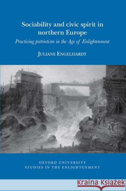 Sociability and Civic Spirit in Northern Europe Juliane Engelhardt 9781802075618 Liverpool University Press - książka