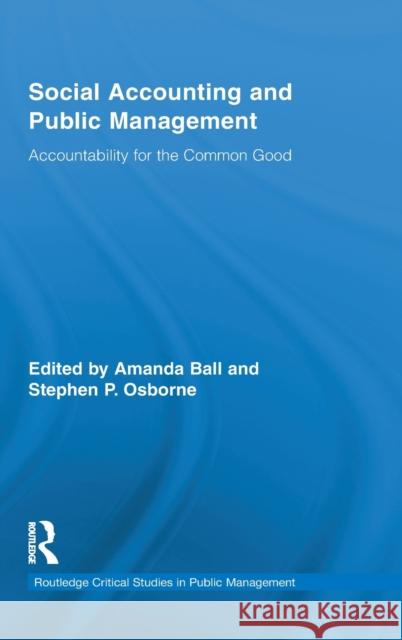 Social Accounting and Public Management: Accountability for the Common Good Osborne, Stephen P. 9780415806497 Routledge - książka