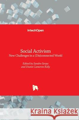Social Activism - New Challenges in a (Dis)connected World Diann Cameron Kelly Sandro Serpa 9781837698783 Intechopen - książka