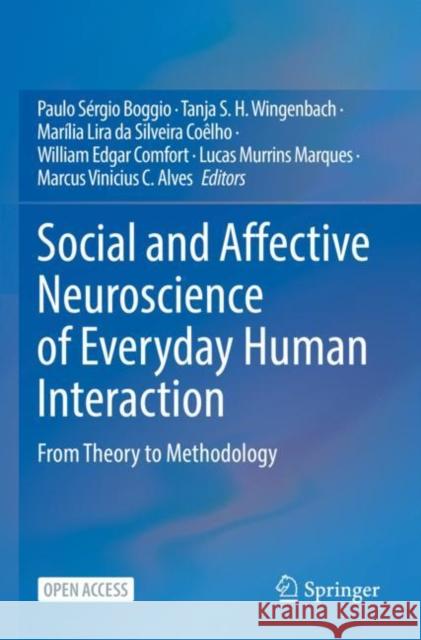 Social and Affective Neuroscience of Everyday Human Interaction: From Theory to Methodology Paulo S?rgio Boggio Tanja S. H. Wingenbach Mar?lia Lira D 9783031086533 Springer International Publishing AG - książka