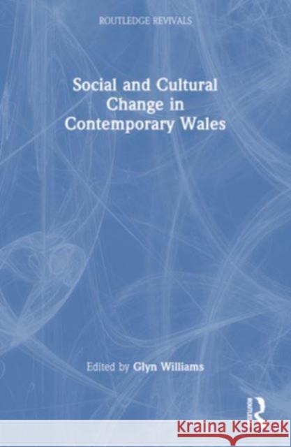 Social and Cultural Change in Contemporary Wales  9781032501383 Taylor & Francis Ltd - książka