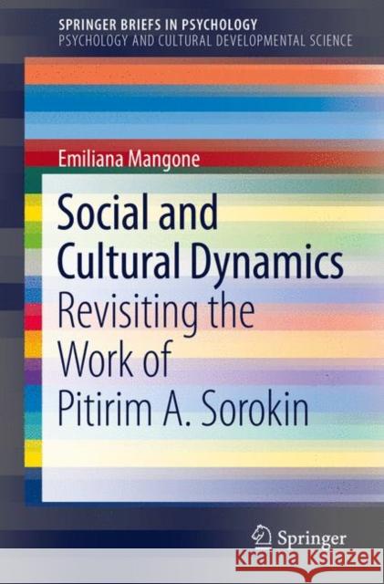 Social and Cultural Dynamics: Revisiting the Work of Pitirim A. Sorokin Mangone, Emiliana 9783319683089 Springer - książka