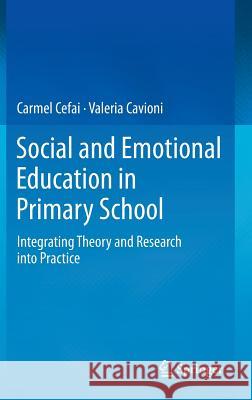 Social and Emotional Education in Primary School: Integrating Theory and Research Into Practice Cefai, Carmel 9781461487517 Springer - książka