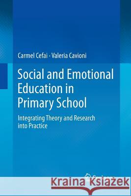 Social and Emotional Education in Primary School: Integrating Theory and Research Into Practice Cefai, Carmel 9781493944880 Springer - książka