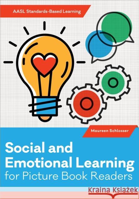 Social and Emotional Learning for Picture Book Readers Maureen Schlosser 9780838937464 ALA Editions - książka