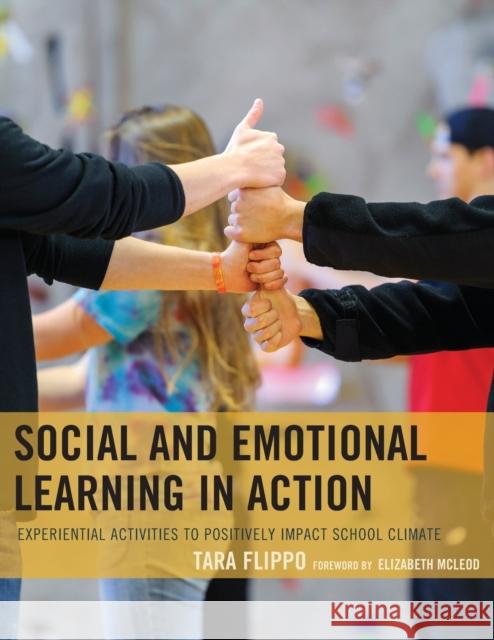 Social and Emotional Learning in Action: Experiential Activities to Positively Impact School Climate Tara Flippo 9781475820829 Rowman & Littlefield Publishers - książka