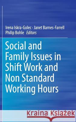 Social and Family Issues in Shift Work and Non Standard Working Hours Irena Iskra-Golec Janet Barnes-Farrell Philip Bohle 9783319422848 Springer - książka