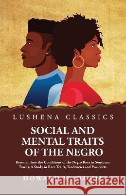 Social and Mental Traits of the Negro Howard W Odum   9781639237975 Lushena Books - książka