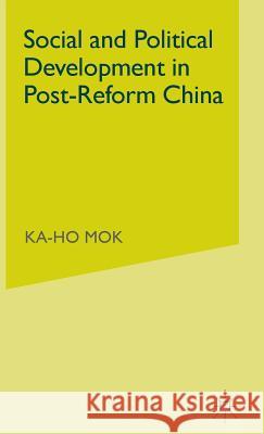 Social and Political Development in Post-Reform China Mok, K. 9780333734025 PALGRAVE MACMILLAN - książka