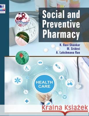 Social and Preventive Pharmacy Ravi Shankar K, M Sridevi, A Lakshmana Rao 9789390211302 Pharmamed Press - książka