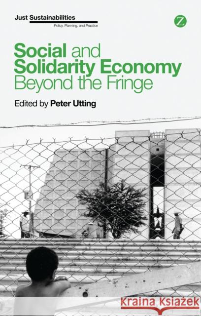 Social and Solidarity Economy: Beyond the Fringe Bergeron, Suzanne 9781783603459 Zed Books - książka