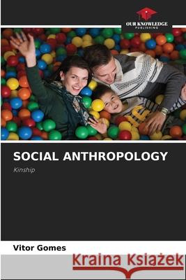 Social Anthropology Vitor Gomes 9786205651490 Our Knowledge Publishing - książka