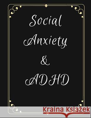 Social Anxiety and ADHD Workbook: Ideal and Perfect Gift for Social Anxiety and ADHD Workbook Best gift for You, Parent, Wife, Husband, Boyfriend, Gir Publication, Yuniey 9781076533302 Independently Published - książka