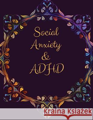 Social Anxiety and ADHD Workbook: Ideal and Perfect Gift for Social Anxiety and ADHD Workbook Best gift for You, Parent, Wife, Husband, Boyfriend, Gir Publication, Yuniey 9781076533340 Independently Published - książka