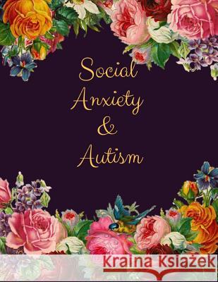 Social Anxiety and Autism Workbook: Ideal and Perfect Gift for Social Anxiety and Autism Workbook Best gift for You, Parent, Wife, Husband, Boyfriend, Publication, Yuniey 9781076531971 Independently Published - książka