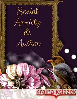 Social Anxiety and Autism Workbook: Ideal and Perfect Gift for Social Anxiety and Autism Workbook Best gift for You, Parent, Wife, Husband, Boyfriend, Publication, Yuniey 9781076532022 Independently Published - książka