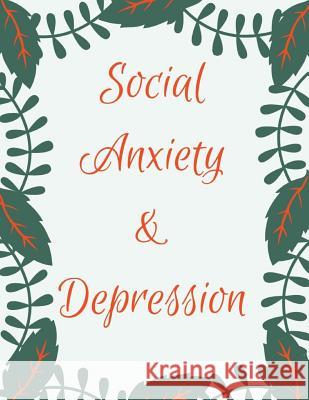 Social Anxiety and Depression Workbook: Ideal and Perfect Gift for Social Anxiety and Depression Workbook Best Social Anxiety and Depression Workbook Publication, Yuniey 9781075875311 Independently Published - książka