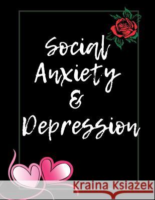 Social Anxiety and Depression Workbook: Ideal and Perfect Gift for Social Anxiety and Depression Workbook Best Social Anxiety and Depression Workbook Publication, Yuniey 9781076026224 Independently Published - książka