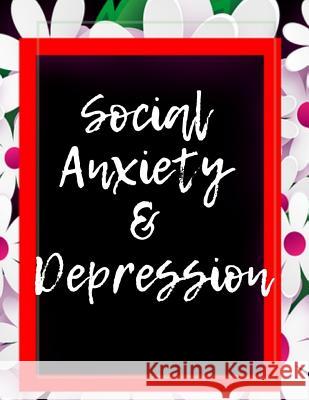 Social Anxiety and Depression Workbook: Ideal and Perfect Gift for Social Anxiety and Depression Workbook Best Social Anxiety and Depression Workbook Publication, Yuniey 9781076026231 Independently Published - książka