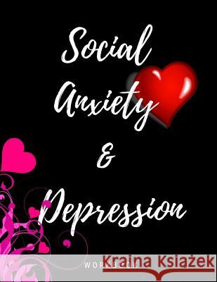 Social Anxiety and Depression Workbook: Ideal and Perfect Gift for Social Anxiety and Depression Workbook Best Social Anxiety and Depression Workbook Publication, Yuniey 9781076026248 Independently Published - książka