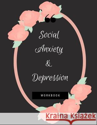 Social Anxiety and Depression Workbook: Ideal and Perfect Gift for Social Anxiety and Depression Workbook Best Social Anxiety and Depression Workbook Publication, Yuniey 9781076026279 Independently Published - książka