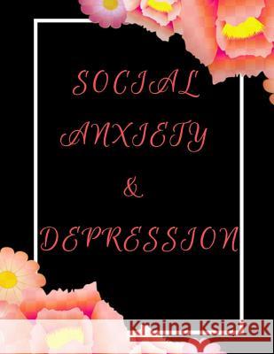 Social Anxiety and Depression Workbook: Ideal and Perfect Gift for Social Anxiety and Depression Workbook Best Social Anxiety and Depression Workbook Publication, Yuniey 9781076026323 Independently Published - książka